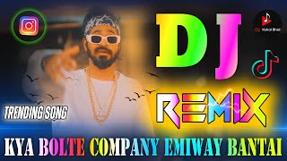 Jhalak Dikhlaja X Kya Bolte Company💘Dj Remix💘EMIWAY BANTAI💘Instagram Viral Dj Song💘Dj Vishal Bhai [upl. by Sewel962]