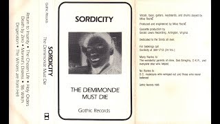 Sordicity  The Demimonde Must Die  Full Tape  1986 Gothic  Washington DC [upl. by Ruscher322]