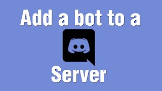 How to add a Bot to your Discord server [upl. by Grider]