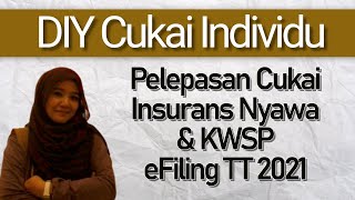 eFiling 2022  Cara Kira Pelepasan Insurans Nyawa amp KWSP Mengikut Jenis Taksiran Cukai [upl. by Aubyn739]