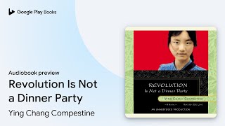 Revolution Is Not a Dinner Party by Ying Chang Compestine · Audiobook preview [upl. by Bennink873]