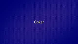 Oskar [upl. by Darleen]