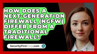 How Does a NextGeneration Firewall NGFW Differ from a Traditional Firewall [upl. by Layla]