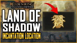 Elden Ring DLC OP INCANTATION Land Of Shadow Incantation Location Guide Secret Location [upl. by Farmann]