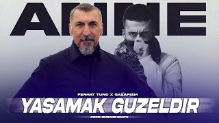 Ferhat Tunç X Gazapizm  Yaşamak Güzeldir Anne  Trap Mix  Prod Burako Beats [upl. by Ulrick]