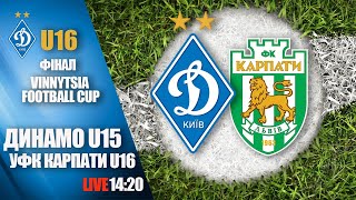 LIVE VINNYTSIA CUP ФІНАЛ ДИНАМО Київ U15  УФК КАРПАТИ Львів U16 [upl. by Ayet217]