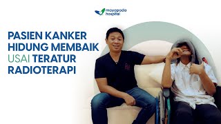 SUCCESS STORY PEJUANG KANKER HIDUNG BERHASIL PULIH SETELAH MELAKUKAN SERANGKAIAN RADIOTERAPI [upl. by Hyland655]