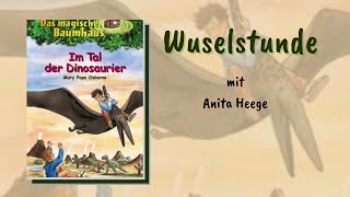 Das magische Baumhaus Im Tal der Dinosaurier  Wuselstunde mit Anita Heege [upl. by Galan990]