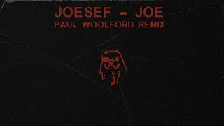 Joesef  Joe Paul Woolford Remix [upl. by Ieluuk]