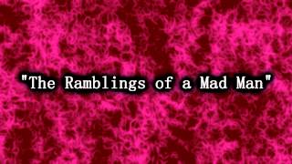 quotThe Ramblings of a Mad Manquot  CreepsMcPasta [upl. by Ruthie]