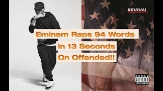 Eminem Raps 94 Words In 13 Seconds On Offended [upl. by Enirehtak99]