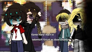 ✨Tokyo revengers✨Kanto manji💀 react to takemichi future as dazai Osamu🛐🤧NO PART 2 [upl. by Anivlek]