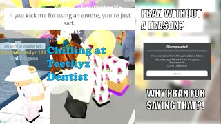 Chilling at Teethyz Dentist GOT BANNED [upl. by Acirre955]