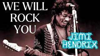 We Will Rock You If It Were Covered By Jimi Hendrix [upl. by Annmaria858]