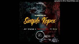 Simple Kopex  Jnr Uralom x MahnYah Bee ft Diix  Simple Kopex 2024  Jnr Uralom x MahnYah Bee ft [upl. by Eleets]