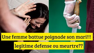 Incroyable  Une Femme violentée Poignarde Son Conjoint Violent  Acte de Légitime Défense ou Crime [upl. by Galasyn8]