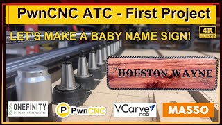 1st PwnCNC ATC Project Making A Baby Name Sign  Onefinity Elite CNC [upl. by Merrielle521]