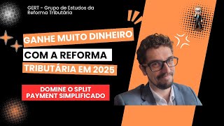 Domine o Split Payment Simplificado na Reforma Tributária [upl. by Neelyaj981]