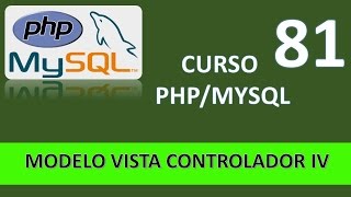 Curso PHP MySql Modelo Vista Controlador IV Vídeo 81 [upl. by Fidellas]