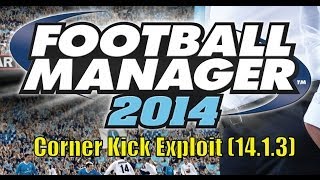 Football Manager 2014  Corner Exploit Tutorial I TipsTricksCheat [upl. by Northrup]