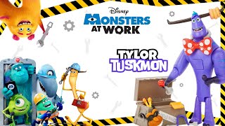 TYLOR TUSKMON 💙 MONSTERS AT WORK 💜 [upl. by Lecia]