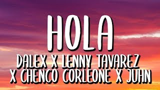 Dalex  Hola Remix ft Lenny Tavárez Chencho Corleone Juhn quotEl All Starquot Letra  Lyrics [upl. by Nisse]