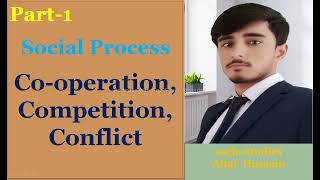 Social Process of Social Interaction  cooperation competition conflict  socio studies [upl. by Leinoto225]