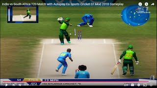 India vs South Africa T20 Match with Autoplay Ea Sports Cricket 07 Mod 2018 Gameplay [upl. by Eintirb]