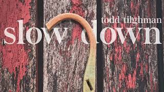 Todd Tilghman  Slow Down Official Audio  Straight Arrow Records [upl. by Yrrag490]