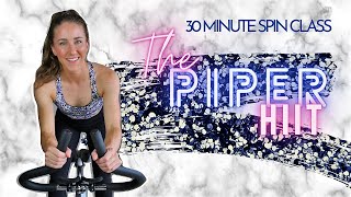 30 MINUTE SPIN CLASS THE PIPER HIIT  INDOOR CYCLING WORKOUT [upl. by Intisar578]