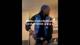 Mattke frere à koba lad sur du kingvon 🔥🔥 [upl. by Eiramnna906]