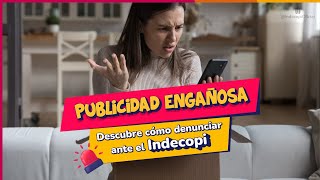 🚨🚨🚨 Publicidad engañosa ¿Te están engañando Descubre cómo denunciar ante el Indecopi [upl. by Eniarrol]