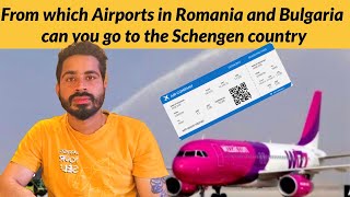 From which airports in Romania and Bulgaria can you go to the Schengen country [upl. by Fenner970]