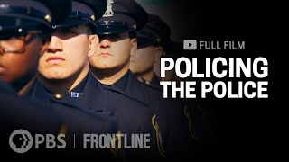 Policing the Police full documentary  FRONTLINE [upl. by Eelytsirk]