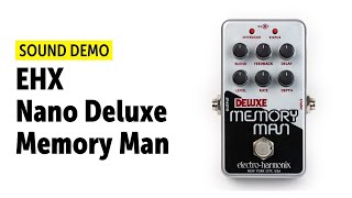 Electro Harmonix Nano Deluxe Memory Man  Sound Demo no talking [upl. by Oba]