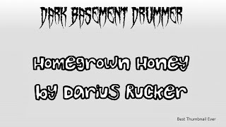 Homegrown Honey by Darius Rucker  Drum Cover [upl. by Chelton]