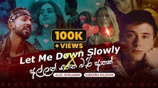 Let Me Down Slowly x Allan Yanna Beri Athak Mashup ZETRO  Sinhala Remix Song  Sinhala DJ Songs [upl. by Namad]