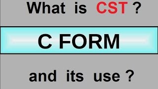 What is CST and CForm Learn Business Term [upl. by Nollad345]