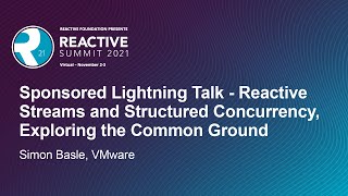 Sponsored Lightning Talk  Reactive Streams and Structured Concurrency Exploring the Simon Baslé [upl. by Vookles]