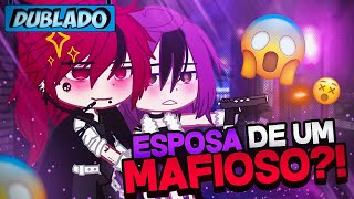 DUBLADO Esposa De Um MAFIOSO 🥵  Mini Filme  Gacha Club [upl. by Tallula]