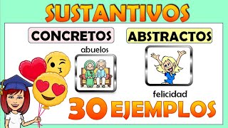 📚SUSTANTIVOS CONCRETOS Y ABSTRACTOS 30 EJEMPLOS 📌Video educativo para aprender y practicar [upl. by Heyward]