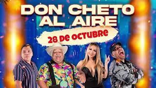 Show del 28 de Octubre 2024 Don Cheto Al Aire  La Que Buena [upl. by Boles673]