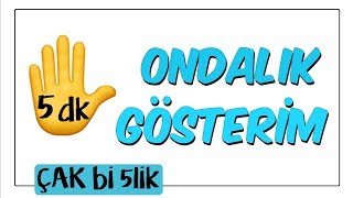 5 dkda Ondalık Gösterim  Çak Bi 5lik [upl. by Adnilra]