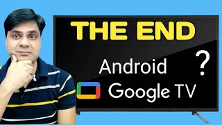 The End of Android amp Google Tv [upl. by Johiah377]