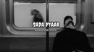 SADA PYAAR  AP DIHLLON slowed and reverb [upl. by Ameehs]