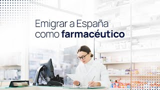 Emigrar a España como Farmacéutico ✈️🧑‍⚕️👨‍⚕️ 2024 [upl. by Nirehtac29]