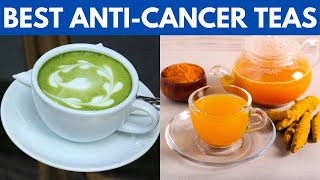 10 Best Anti Cancer Teas To Drink Every Day And Stay Cancer Free [upl. by Ailegna]