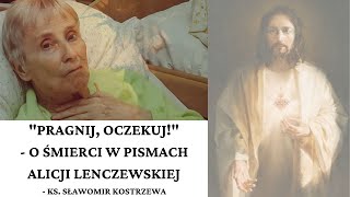 Pragnij oczekuj  o śmierci w pismach Alicji Lenczewskiej  ks Sławomir Kostrzewa [upl. by Jacquelyn]