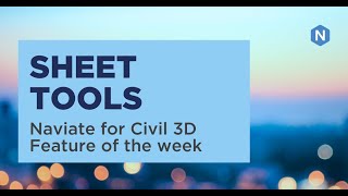 Naviate Sheet Tools  Naviate for Civil 3D Feature of the week [upl. by Correy]