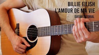 Billie Eilish  L’AMOUR DE MA VIE EASY Guitar Tutorial With Chords  Lyrics [upl. by Ocirne220]